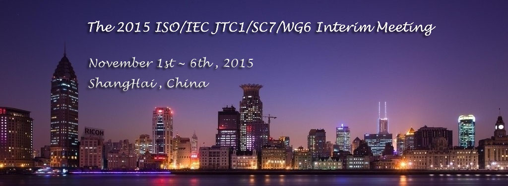2015 SC7/WG6 Interim Meeting, Shanghai, China, 11.1-11.6, 2015